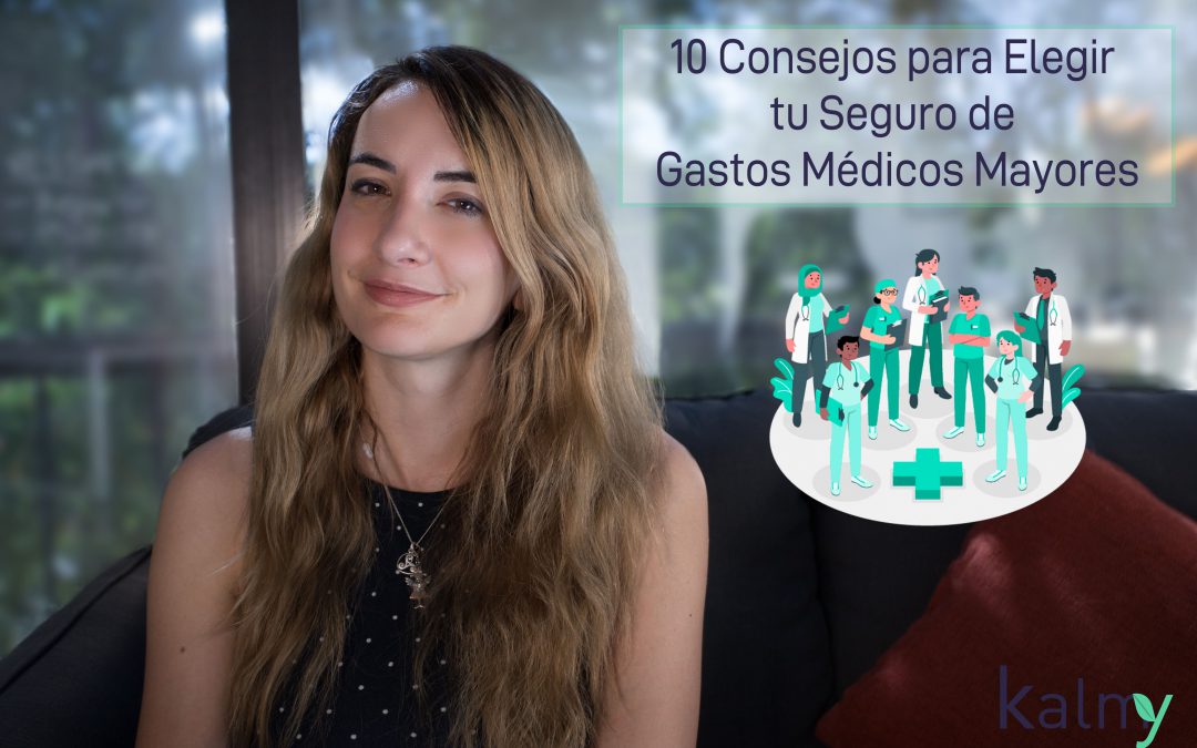 10 CONSEJOS PARA ELEGIR SU SEGURO DE GASTOS MÉDICOS MAYORES