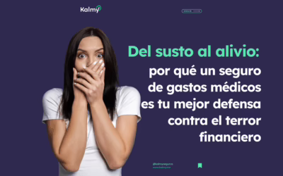 Del susto al alivio: por qué un seguro de gastos médicos es tu mejor defensa contra el terror financiero