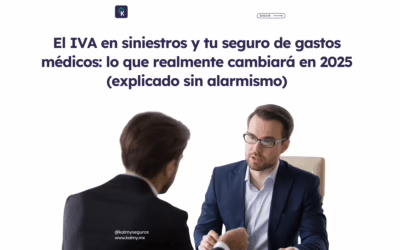 El IVA en siniestros y tu seguro de gastos médicos: lo que realmente cambiará en 2025 (explicado sin alarmismo)
