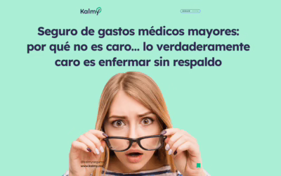 Seguro de gastos médicos mayores: por qué no es caro… lo verdaderamente caro es enfermar sin respaldo