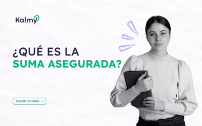 Suma asegurada: qué es y cómo elegirla | Kalmy
